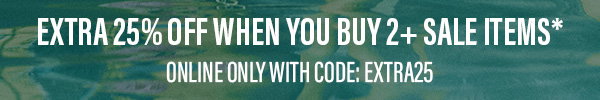 Shop sale with code: EXTRA25 - Shop Now