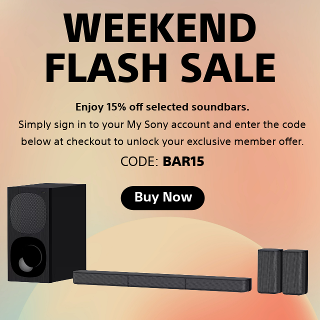 SAVE 15% THIS WEEKEND ONLY. Enjoy savings on selected soundbars. Simply sign in to your My Sony account and enter the code below at checkout to unlock your exclusive member offer. CODE: BAR15