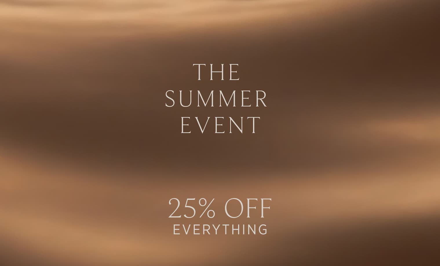 The Summer Event | 25% Off Everything