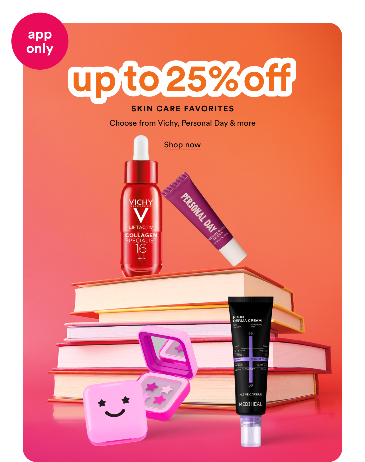 App only | Up to 25% off | Skin care favorites