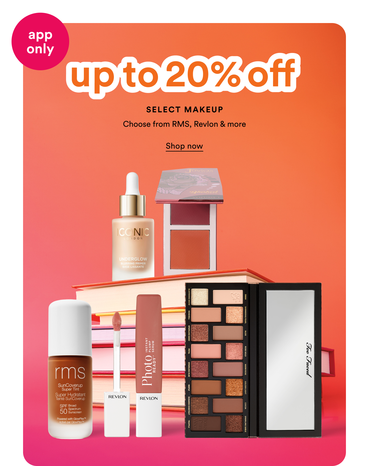 App only | Up to 20% off | Select makeup