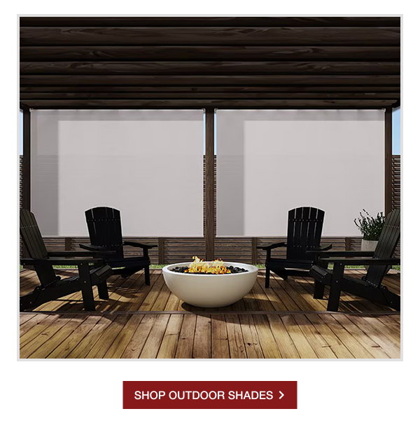 SHOP OUTDOOR SHADES >
