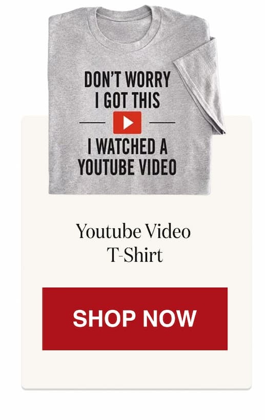 Youtube Video T-Shirt [Click here to Shop Now]