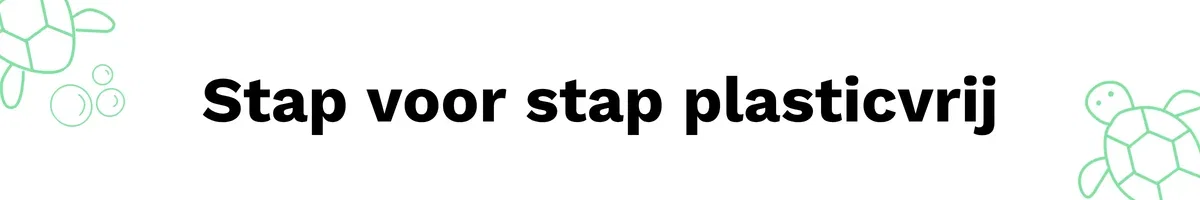 Stap voor stap naar plasticvrij