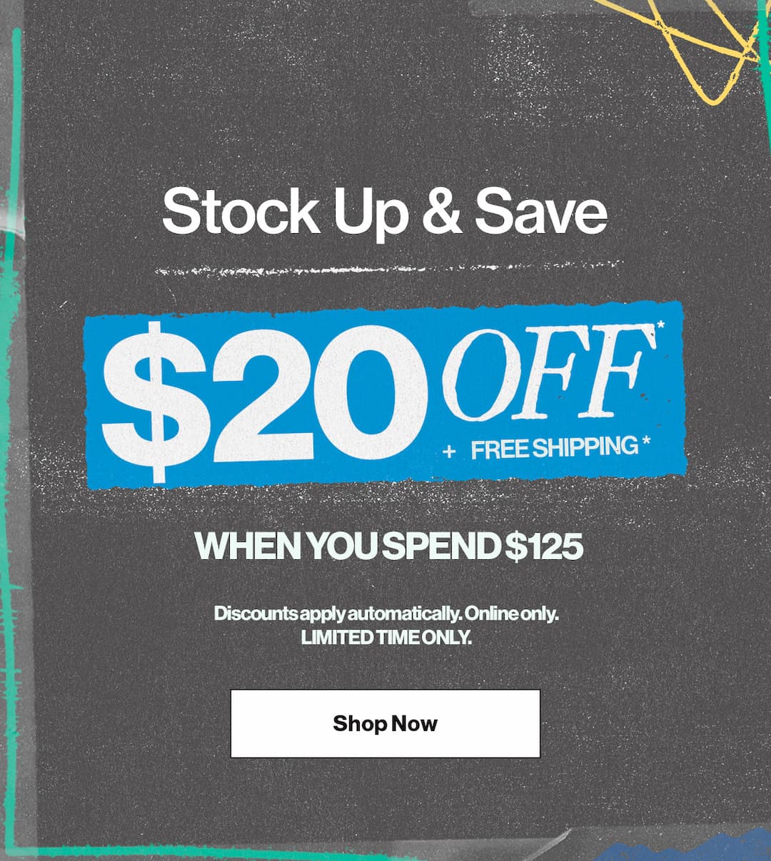 Stock Up and Save! $20 Off $125 + Free Shipping