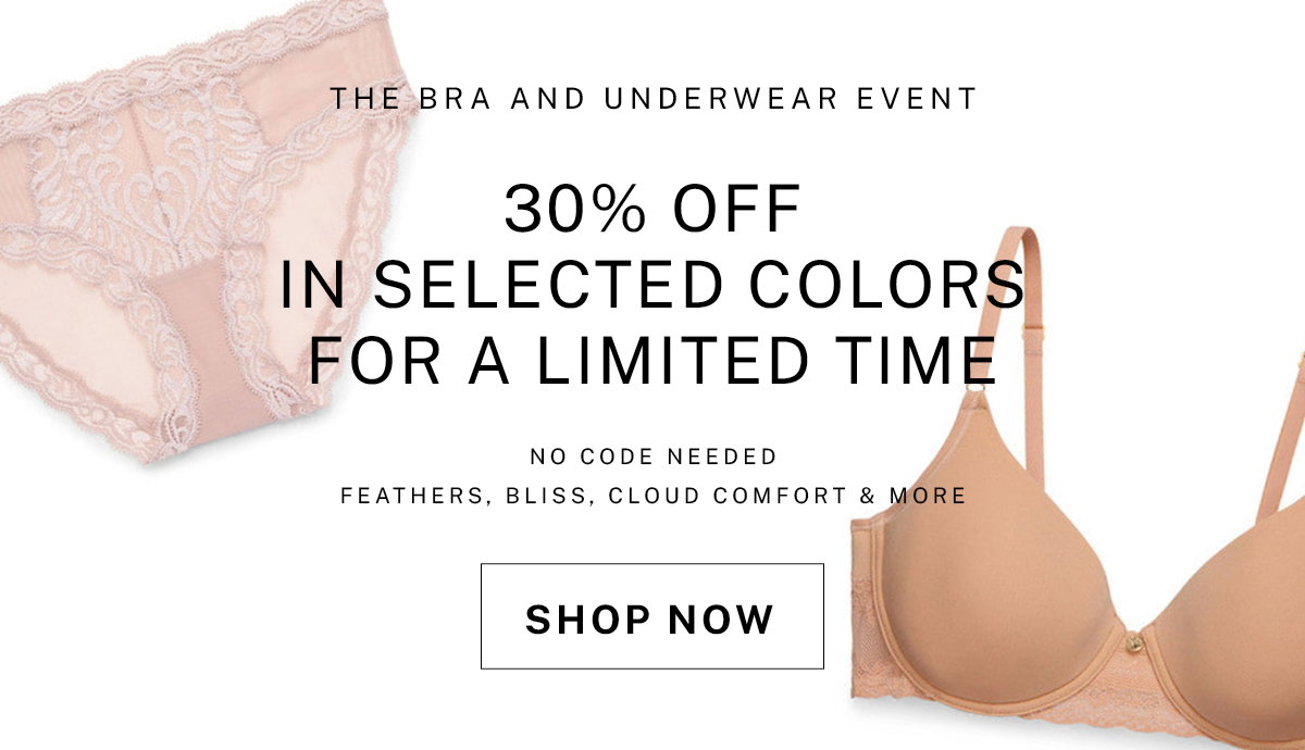 30% off Bras and Underwear in select colors for a limited time.