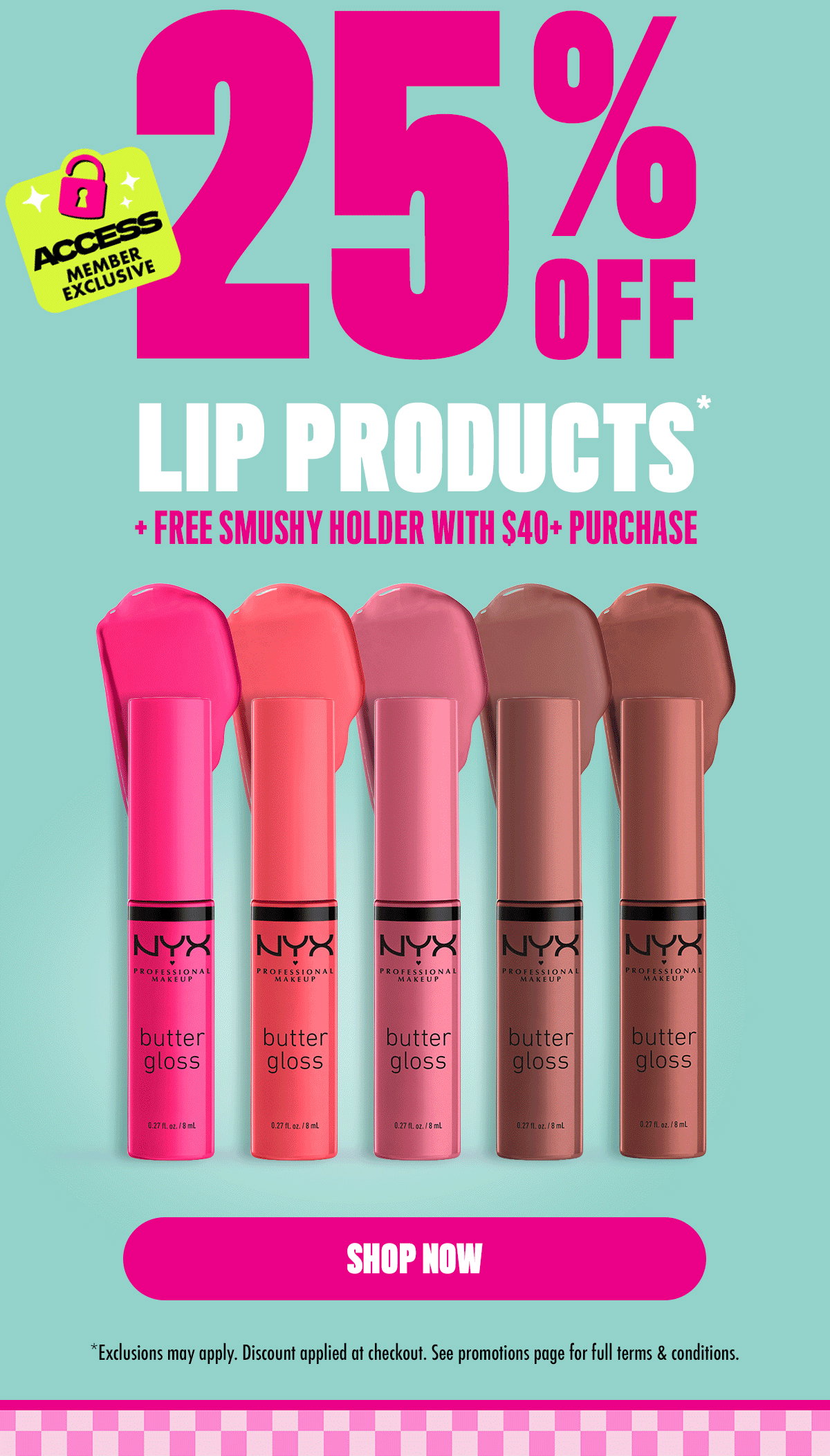 25% OFF LIP PRODUCTS* + FREE SMUSHY HOLDER WITH $40+ PURCHASE