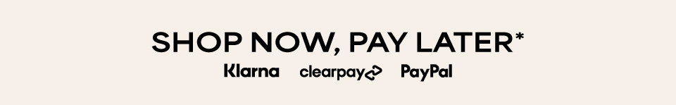 Shop Now, Pay Later - Klarna, Clearpay, Paypal