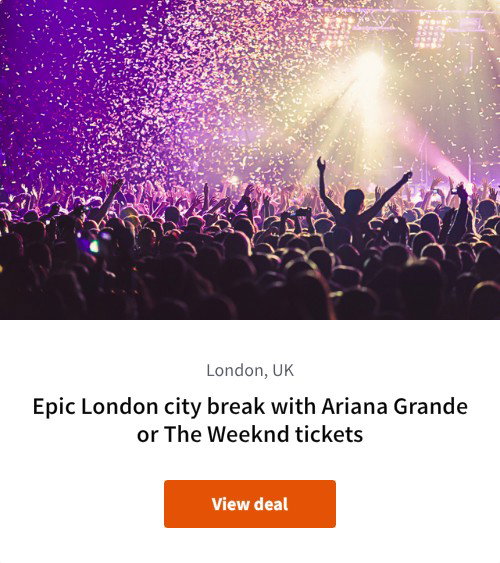 Epic London city break with Ariana Grande or The Weeknd tickets