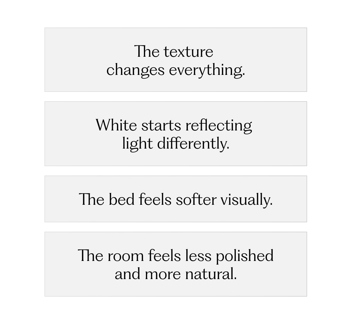 The texture  changes everything.