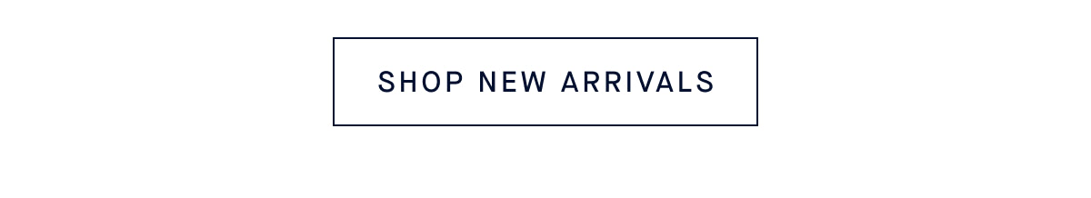 SHOP NEW ARRIVALS