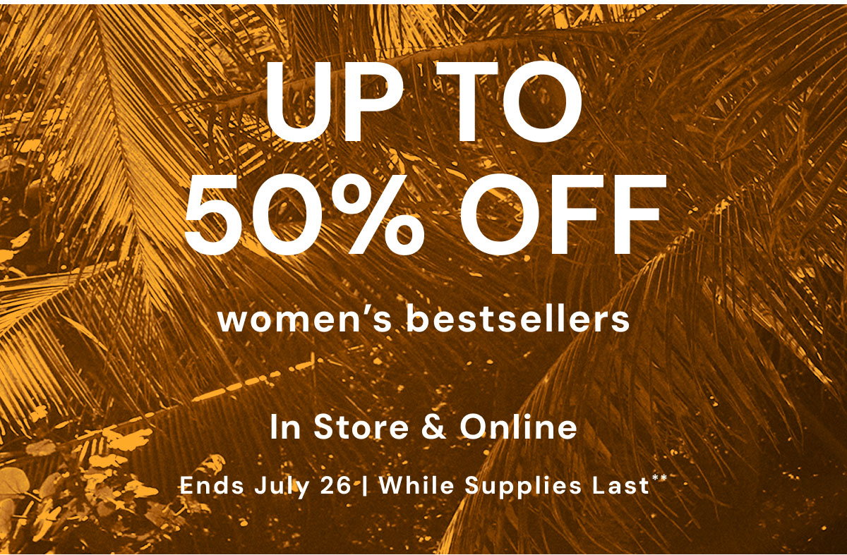 Up to 50% Off Women’s Bestsellers