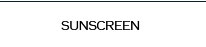 SUNSCREEN