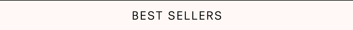 SHOP BEST SELLERS