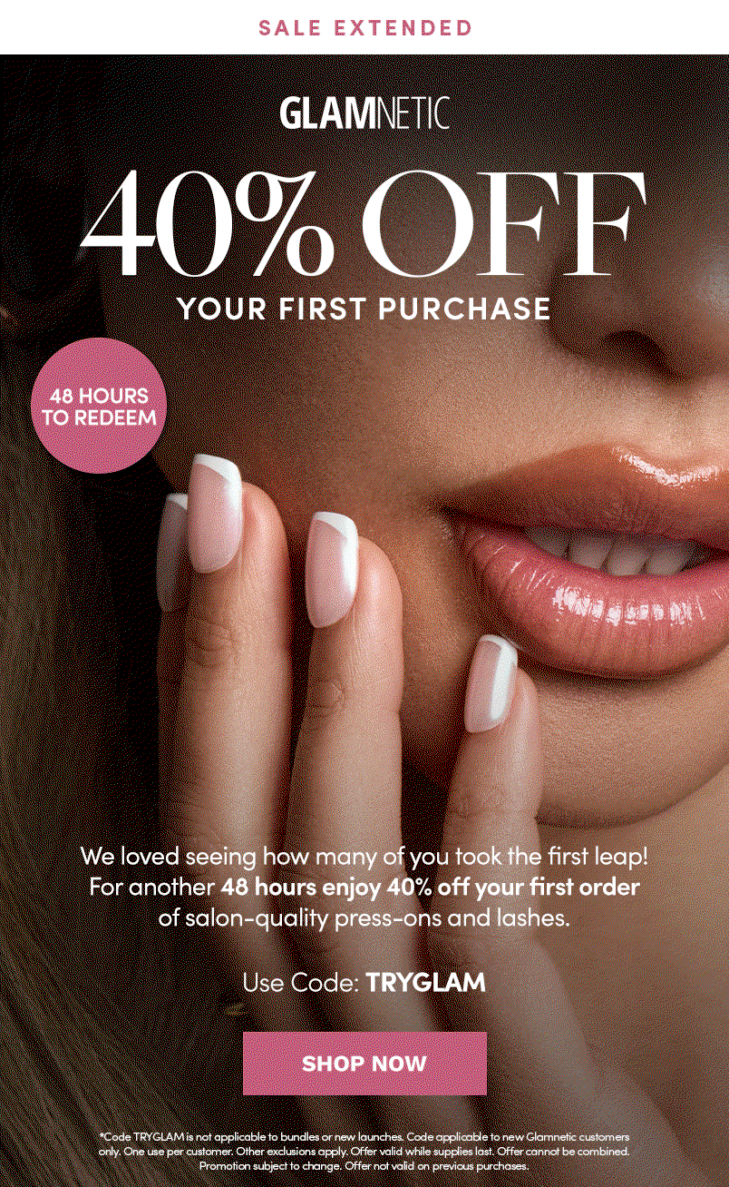 Sale Extended 40% Off Your First Purchase. 48 Hours To Redeem with Code TRYGLAM. Shop Now