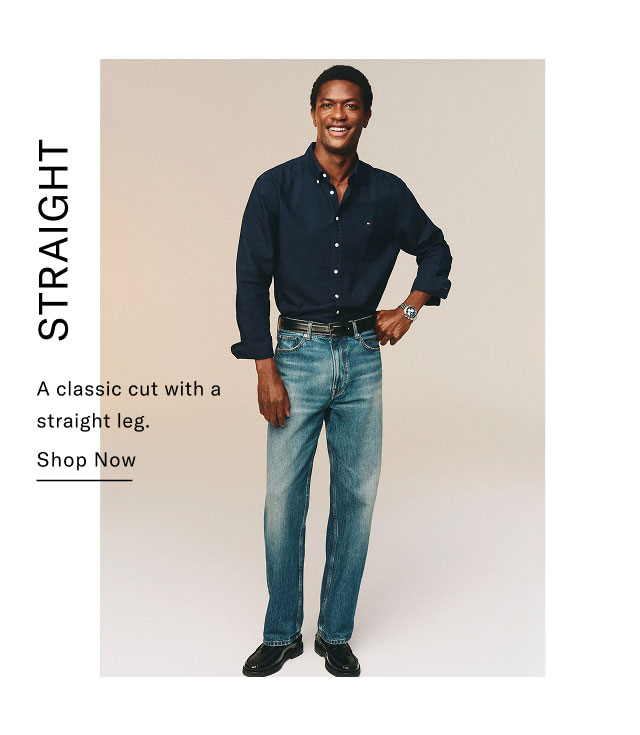 Straight.                                            A classic cut with a straight leg.                                            Shop now