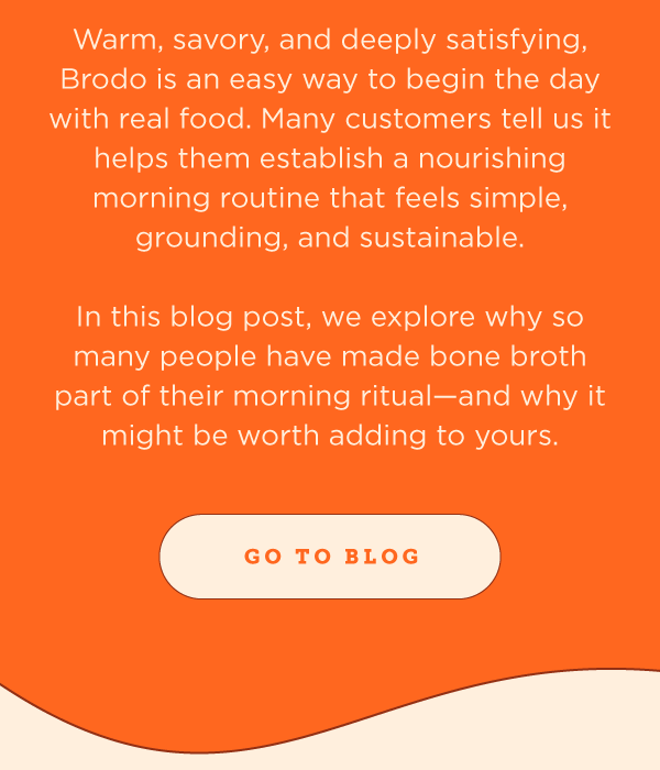 Better mornings start with Brodo