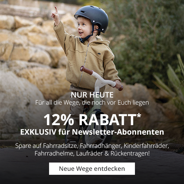 ür all die Wege, die noch vor Euch liegen 💛 - 12% Rabatt* EXKLUSIV für Newsletter-Abonnenten - Spare auf Fahrradsitze, Fahrradhänger, Kinderfahrräder, Fahrradhelme, Laufräder & Rückentragen!  - Nur heute 