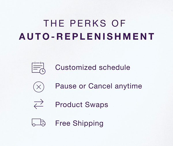 Subscribe to Auto-Replenishment at 40% Off