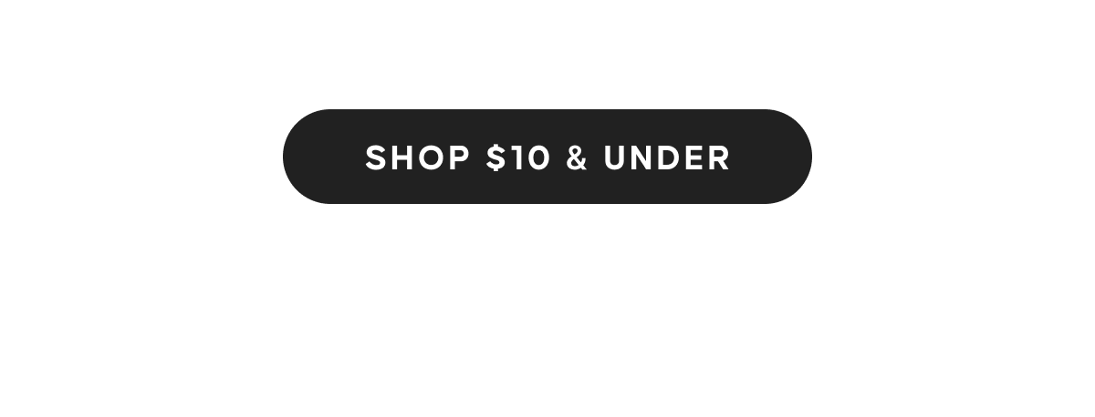 SHOP $10 & UNDER