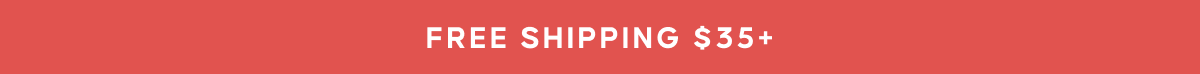 FREE SHIPPING $35+