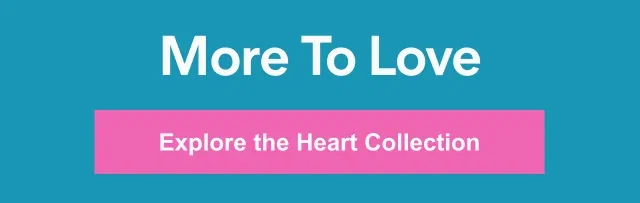 Explore the Heart Collection