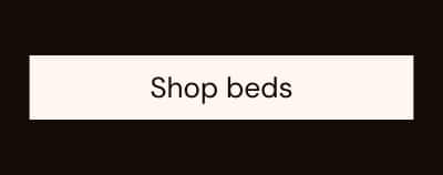 Shop beds