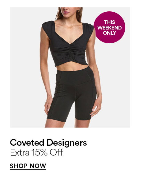 Coveted designers - Extra 15% off - SHOP NOW >