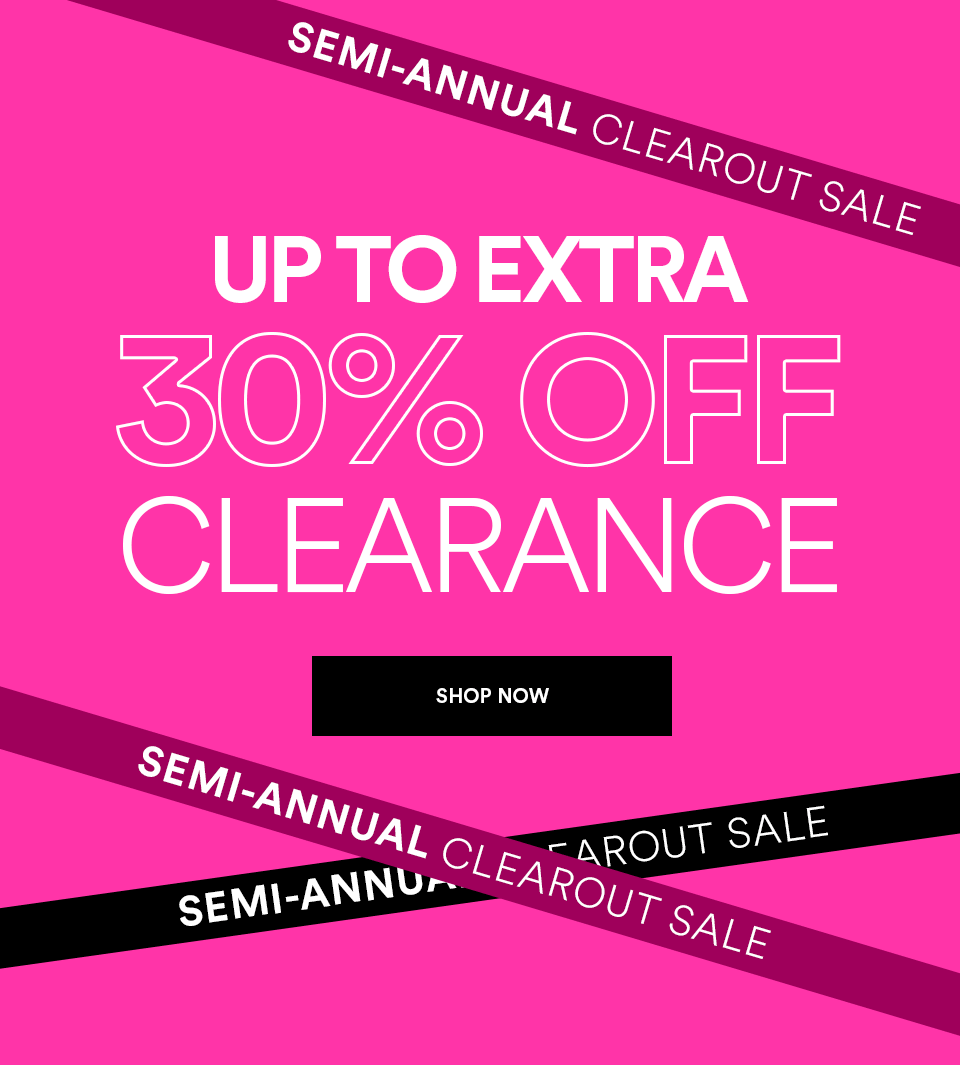 UP TO EXTRA 30% OFF CLEARANCE - SHOP NOW >