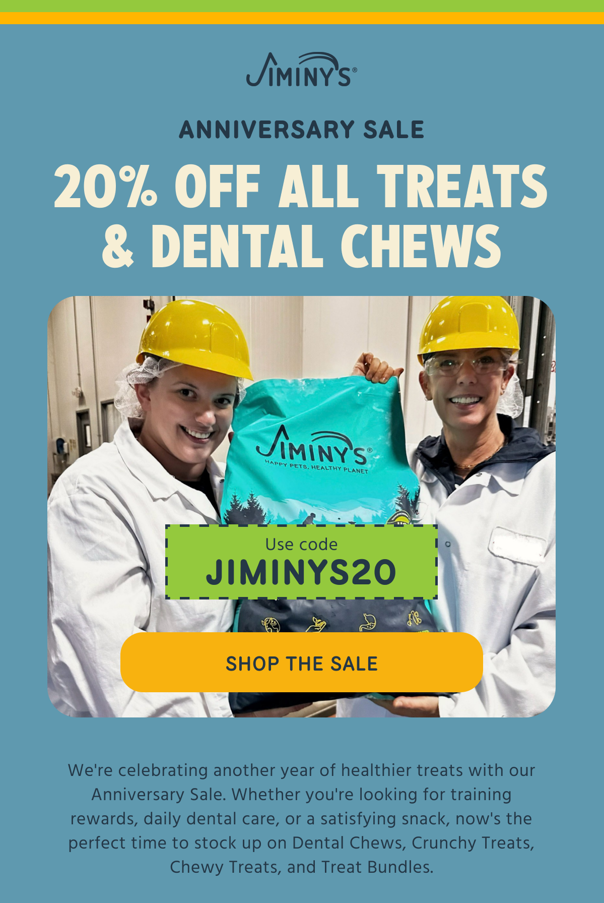 We're Celebrating Because of You Use code: JIMINYS20 Shop The Sale
