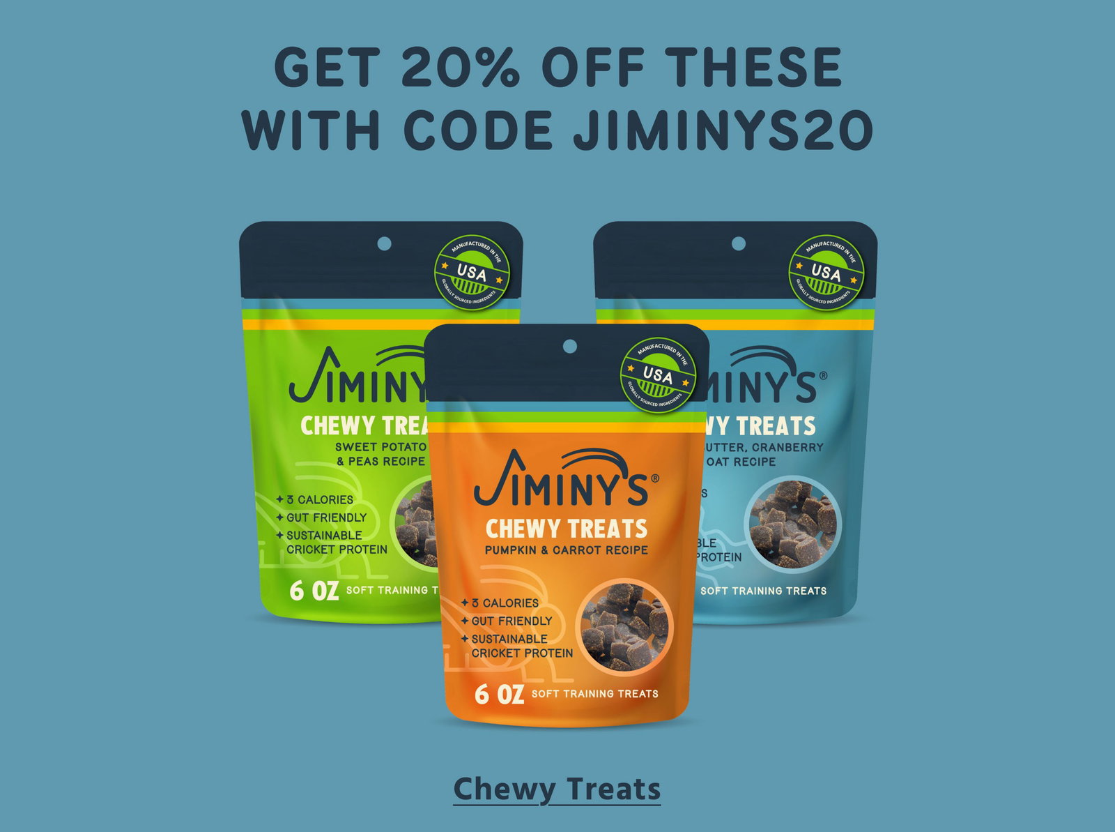 GET 20% OFF THESE WITH CODE JIMINYS20 Chewy Treats