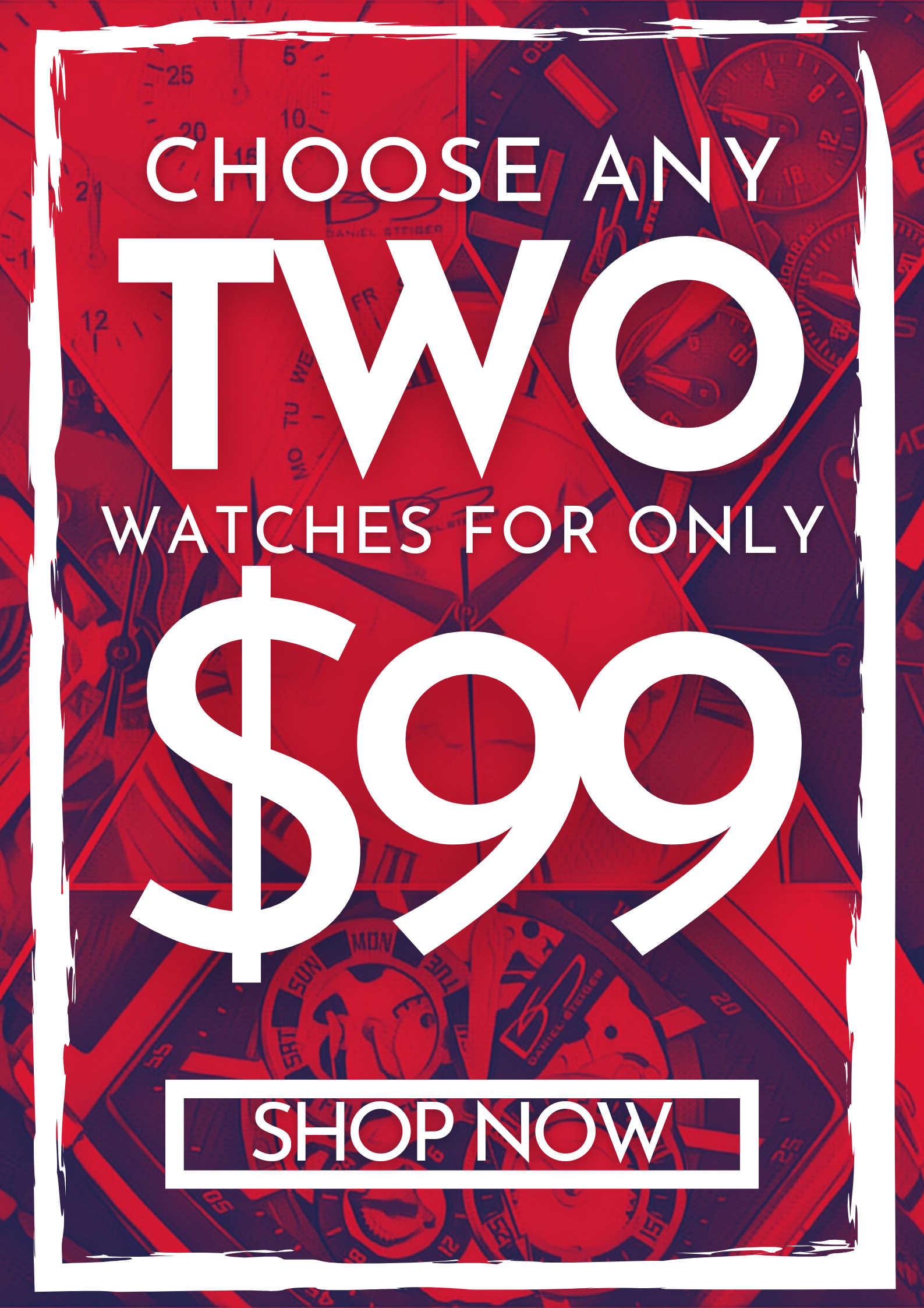 Any two watches for just $99 when you add code 2for99 in the checkout