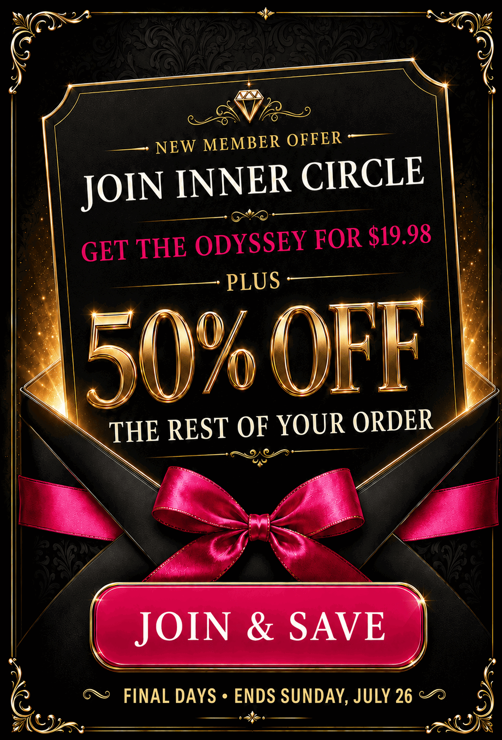 New member offer: join Inner Circle, get the Odyssey box for $19.98 plus 50% off the rest of your order. Ends Sunday, July 26.