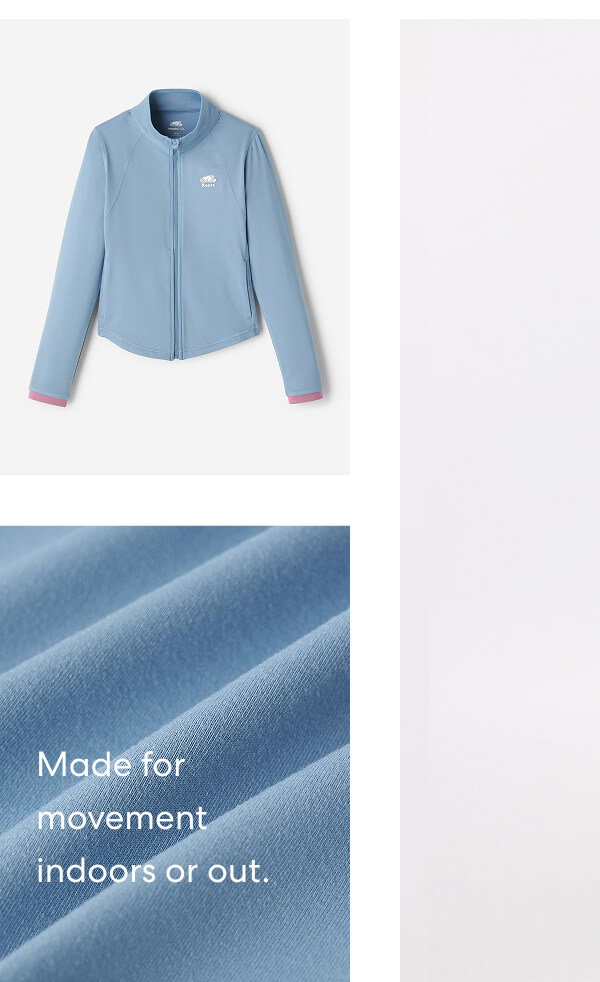 Made for movement indoors or out. 