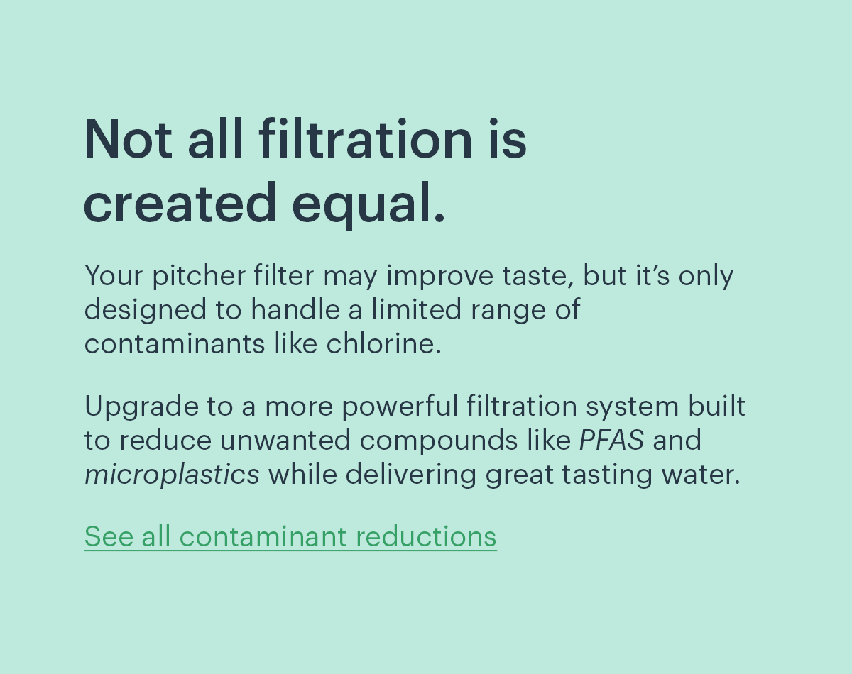 Not all filtration is created equal.