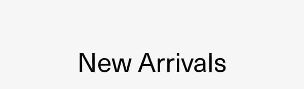 new arrivals