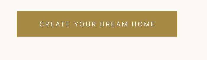 Create your dream home