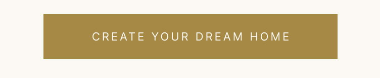 Create your dream home