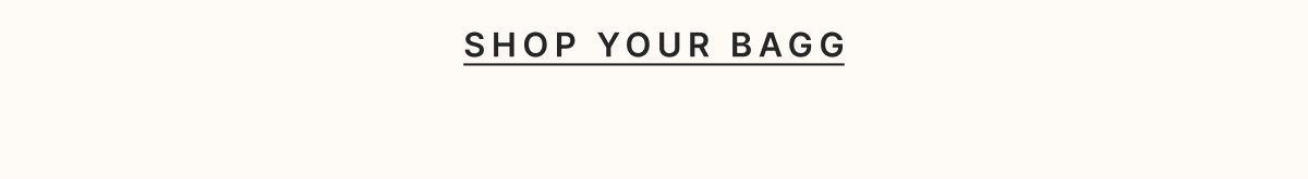 SHOP YOUR BAGG