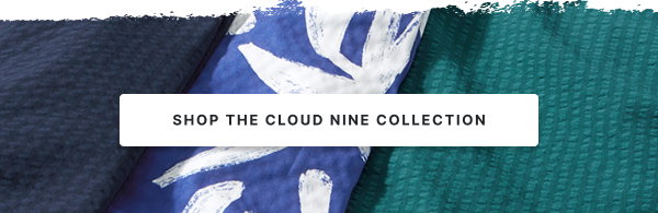 Shop the Cloud Nine Collection