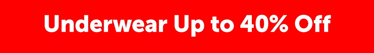 Underwear Up to 40% Off