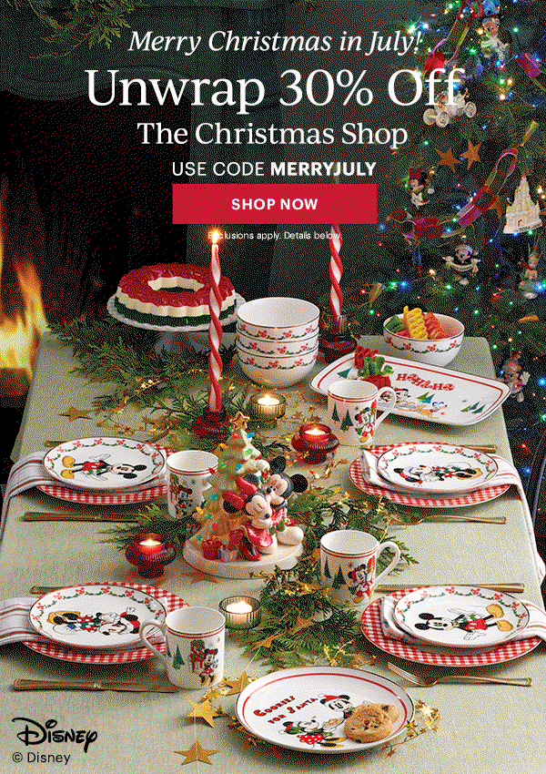Merry Christmas in July!  Unwrap 30% Off  The Christmas Shop  USE CODE MERRYJULY  [SHOP NOW] Exlcusions apply. Details below.