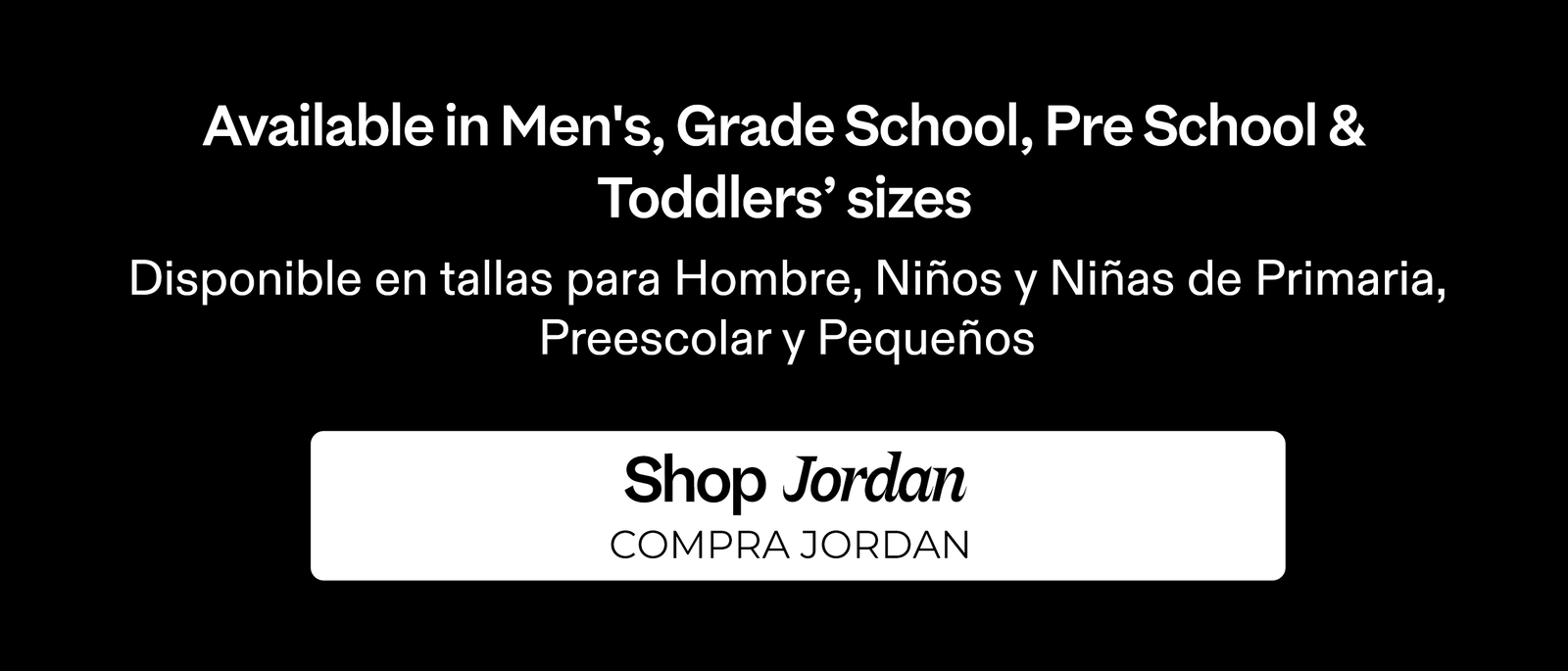 Shop Jordan  in so many sizes!