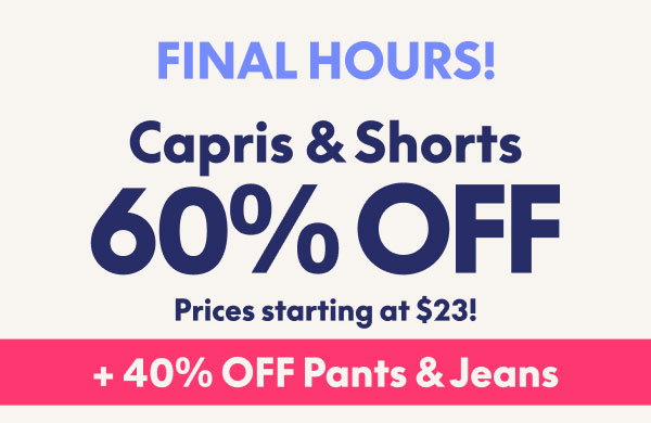 Capris & Shorts 60% Off