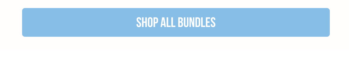 SHOP ALL BUNDLES