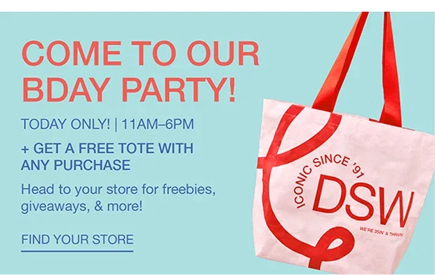 Come To Our Bday Party | Today only! 11am-6pm + Get a free tote with any purchase | Find Your Store