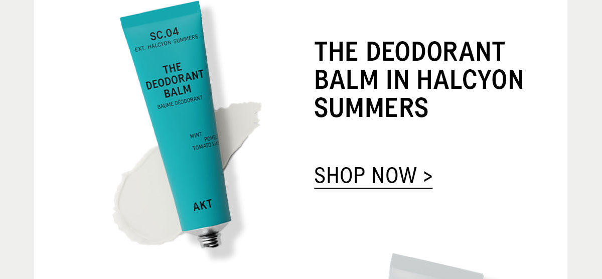 THE DEODORANT BALM IN HALCYON SUMMERS >