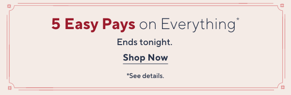 5 Easy Pays on Everything