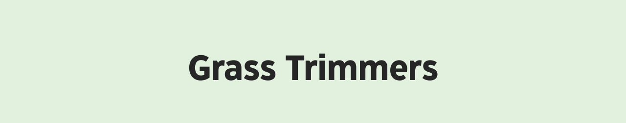 Grass Trimmers.