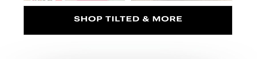 Shop Tilted & More